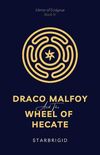 Draco Malfoy and the Wheel of Hecate