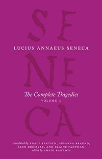 The Complete Tragedies, Volume 1: Medea, The Phoenician Women, Phaedra, The Trojan Women, Octavia (The Complete Works of Lucius Annaeus Seneca) (English Edition)