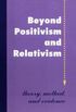 Beyond Positivism and Relativism: Theory, Method, and Evidence
