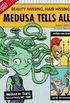 Medusa Tells All: Beauty Missing, Hair Hissing