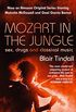 Mozart in the Jungle: Sex, Drugs and Classical Music (English Edition)