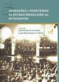 Dimenses e Fronteiras do Estado Brasileiro no Oitocentos