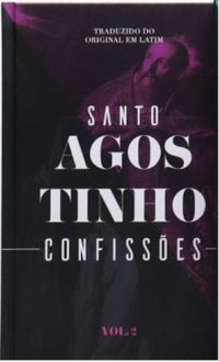 Confisses de Santo Agostinho Vol. 2