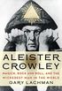 Aleister Crowley: Magick, Rock and Roll, and the Wickedest Man in the World (English Edition)