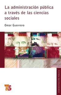 La administracin pblica a travs de las ciencias sociales (Seccion de Obras de Administracion Publica) (Spanish Edition)