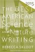 The Best American Science and Nature Writing 2015