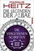 Die Vergessenen Schriften 3 (Die Vergessenen Schriften 3): Die Legenden der Albae (German Edition)