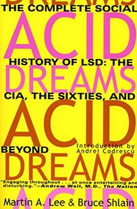 Acid Dreams: The Complete Social History of LSD: The CIA, the Sixties, and Beyond (English Edition)