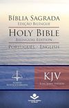 Bblia Sagrada Edio Bilngue  Holy Bible Bilingual Edition (RC - KJV): Portugus-English: Almeida Revista e Corrigida  King James Version