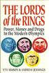 The Lords of the Rings: Power, Money and Drugs in the Modern Olympics