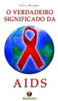 O Verdadeiro Significado da AIDS