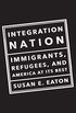 Integration Nation: Immigrants, Refugees, and America at Its Best (English Edition)