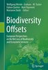 Biodiversity Offsets: European Perspectives on No Net Loss of Biodiversity and Ecosystem Services (English Edition)