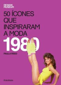 50 cones que Inspiraram a Moda: 1980
