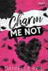 Charm me not