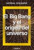 El Big Bang y el origen del universo (NATGEO CIENCIAS) (Spanish Edition)