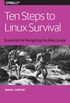 Ten Steps to Linux Survival: