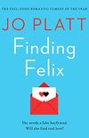 Finding Felix: The feel-good romantic comedy of the year! (English Edition)