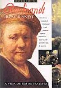 Rembrandt: a Vida de um Retratista