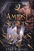 Amidst Secrets and Shadows