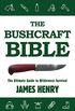 The Bushcraft Bible: The Ultimate Guide to Wilderness Survival (English Edition)