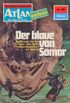 Atlan 196: Der Blaue von Somor: Atlan-Zyklus "Der Held von Arkon" (Atlan classics) (German Edition)