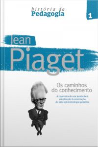Histria da Pedagogia - Jean Piaget