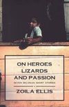 On heroes, lizards and passion