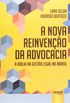 A Nova Reinveno da Advocacia. A Bblia da Gesto Legal no Brasil