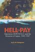 Hell to Pay: Operation Downfall and the Invasion of Japan, 1945-1947