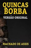 Quincas Borba: Verso Original