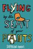 Flying by the Seat of Your Pants: Surprising Origins of Everyday Expressions