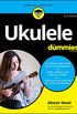 Ukulele For Dummies (English Edition)