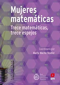 Mujeres matemticas: 13 matemticas, 13 espejos (Estmulos Matemticos n 10) (Spanish Edition)