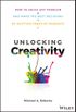 Unlocking Creativity: How to Solve Any Problem and Make the Best Decisions by Shifting Creative Mindsets (English Edition)
