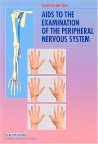 Aids to the Examination of the Peripheral Nervous System, 4e