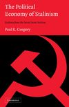 The Political Economy of Stalinism: Evidence from the Soviet Secret Archives