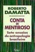 Conta de Mentiroso - Sete ensaios de antropologia brasileira