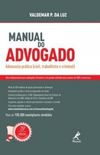 Manual do Advogado - Advocacia Prtica (Civil, Trabalhista e Criminal)
