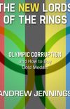 The New Lords of the Rings: Olympic Corruption and How to Buy Gold Medals (EBook)