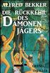 Die Rckkehr des Dmonenjgers: Grusel-Thriller (German Edition)