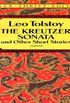 The Kreutzer Sonata and Other Short Stories