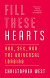 Fill These Hearts: God, Sex, and the Universal Longing (English Edition)