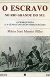 O Escravo no Rio Grande do Sul: A Charqueada e A Gnese do Escravismo Gacho