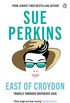 East of Croydon: Travels through India and South East Asia inspired by her BBC 1 series 