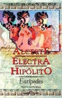 Alceste / Electra / Hiplito