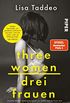 Three Women  Drei Frauen: Der SPIEGEL-Bestseller #1 (German Edition)
