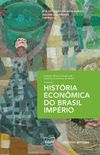 Histria Econmica do Brasil Imprio