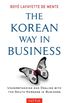 Korean Way In Business: Understanding and Dealing with the South Koreans in Business (English Edition)