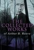 The Collected Works of Arthur B. Reeve: Crime & Mystery Collection, Including Detective Craig Kennedy Novels, The Silent Bullet, The Poisoned Pen, The ... Mystery, The Conspirators (English Edition)